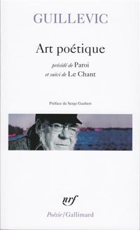 Couverture du livre Art poétique/Paroi/Le chant - Eugene Guillevic