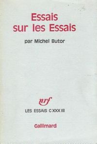 Couverture du livre Essais sur les essais - Michel Butor