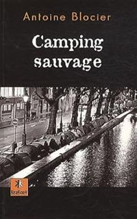 Couverture du livre Camping sauvage - Antoine Blocier