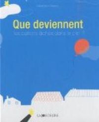 Couverture du livre Que deviennent...les ballons lâchés dans le ciel ? - Delphine Chedru