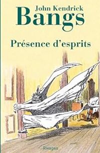 John Kendrick Bangs - Présence d'esprits