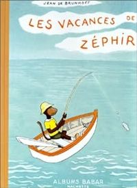 Couverture du livre Les vacances de Zéphir - Jean De Brunhoff