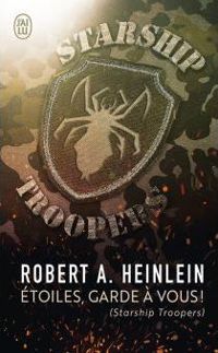 Robert A. Heinlein - Étoiles, garde à vous: Starship troopers