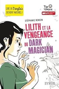 Couverture du livre Lilith et la vengeance du Dark Magician - Stephanie Benson