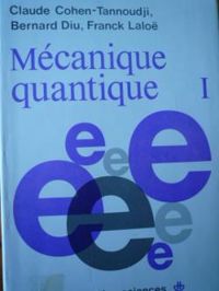 Couverture du livre Mécanique quantique - Bernard Diu - Claude Cohen Tannoudji - Franck Lalo