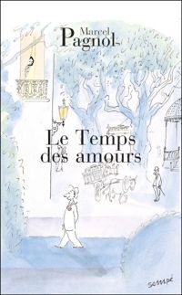 Couverture du livre Le temps des amours - Marcel Pagnol