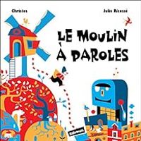 Couverture du livre Le moulin à paroles - Julie Ricosse