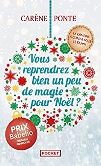 Couverture du livre Vous reprendrez bien un peu de magie pour Noël ? - Carene Ponte