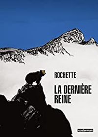 Couverture du livre La Dernière Reine - Jean Marc Rochette