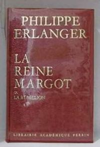Philippe Erlanger - La Reine Margot