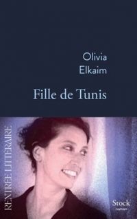 Olivia Elkaim - Fille de Tunis