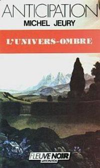 Michel Jeury - L'univers-ombre numéro 1544