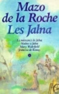 Mazo De La Roche - La Naissance de Jalna