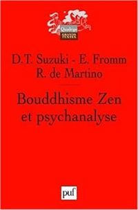 Erich Fromm - Richard De Martino -  Daisetz Teitaro Suzuki - Bouddhisme Zen et psychanalyse