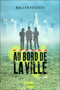 Couverture du livre Au bord de la ville - Roland Fuentes