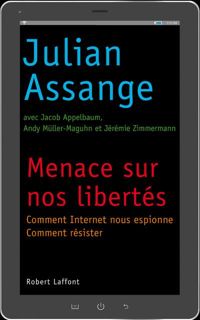 Julian Assange - Jacob Appelbaum - Andy Müller-maguhn - Menace sur nos libertés