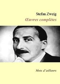 Couverture du livre Oeuvres complètes : Mots d'ailleurs - Stefan Zweig