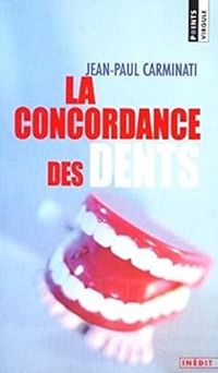 Jean-paul Carminati - La Concordance des dents