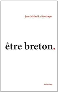 Jean Michel Le Boulanger - être breton ?