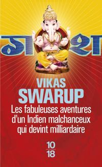 Couverture du livre Les fabuleuses aventures d'un Indien malchanceux qui devint milliardaire - Vikas Swarup