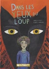 Agnes Laroche - Aurelia Fronty - Dans les yeux du loup