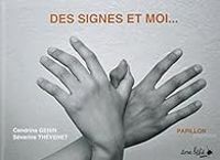 Couverture du livre Des signes et moi... - Cendrine Genin