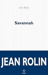 Jean Rolin - Savannah