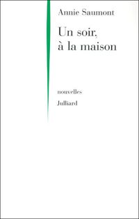 Couverture du livre Un soir, à la maison - Annie Saumont