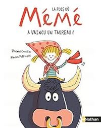 Couverture du livre La fois où mémé a vaincu un taureau - Vincent Cuvellier - Marion Piffaretti