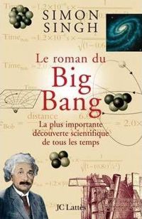 Couverture du livre Le roman du Big Bang  - Simon Singh