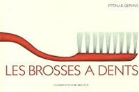 Francesco Pittau - Bernadette Gervais - Les brosses à dents