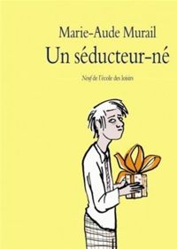 Marie-aude Murail - Un séducteur-né