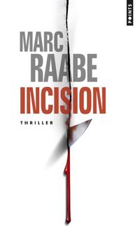 Couverture du livre Incision - Marc Raabe