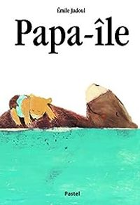 Couverture du livre Papa-île - Emile Jadoul