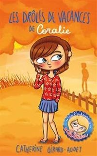 Couverture du livre Les drôles de vacances de Coralie - Catherine Girard Audet