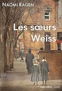 Naomi Ragen - Les soeurs Weiss