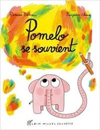 Couverture du livre Pomelo se souvient - Ramona Badescu - Benjamin Chaud