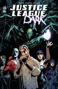 Couverture du livre Justice League Dark - Intégrale - Jeff Lemire - Mikel Janin - Ray Fawkes