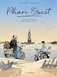 Couverture du livre Phare Ouest : L'ultime épopée des Terre-Neuvas - Philippe Charlot