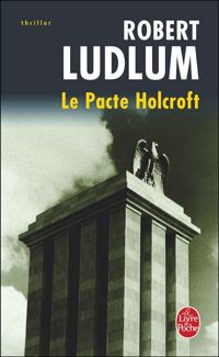 Couverture du livre Le Pacte Holcroft - Robert Ludlum