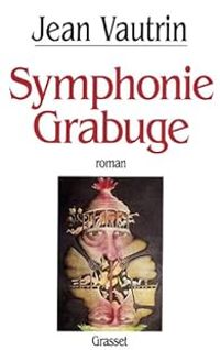 Jean Vautrin - Symphonie grabuge