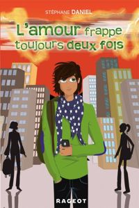 Couverture du livre L'amour frappe toujours deux fois - Stephane Daniel