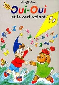 Enid Blyton - Oui-Oui et le cerf-volant