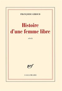 Couverture du livre Histoire d'une femme libre - Francoise Giroud - Alix De Saint Andre