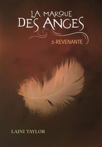 Couverture du livre La marque des anges, 2 : Revenante- - Laini Taylor