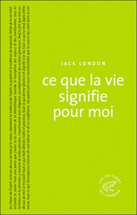 Couverture du livre Ce que la vie signifie pour moi - Jack London