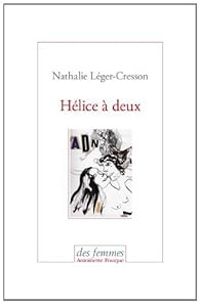 Couverture du livre Hélice à deux - Nathalie Leger Cresson