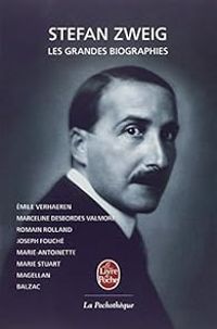 Stefan Zweig - Les Grandes Biographies