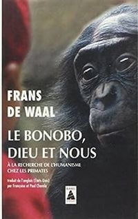 Frans De Waal - Le bonobo, Dieu et nous