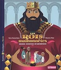 Couverture du livre Les rois malhonnêtes : Deux contes d'Arménie - Sebastien Pelon - Reine Cioulachtjian